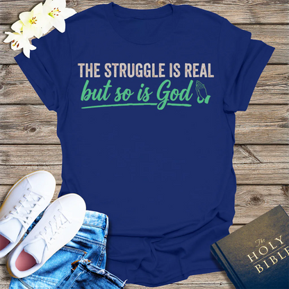 The Struggle Is Real But So Is God T-Shirt - Navy
