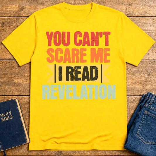 You Can't Scare Me Revelation T-Shirt - Daisy