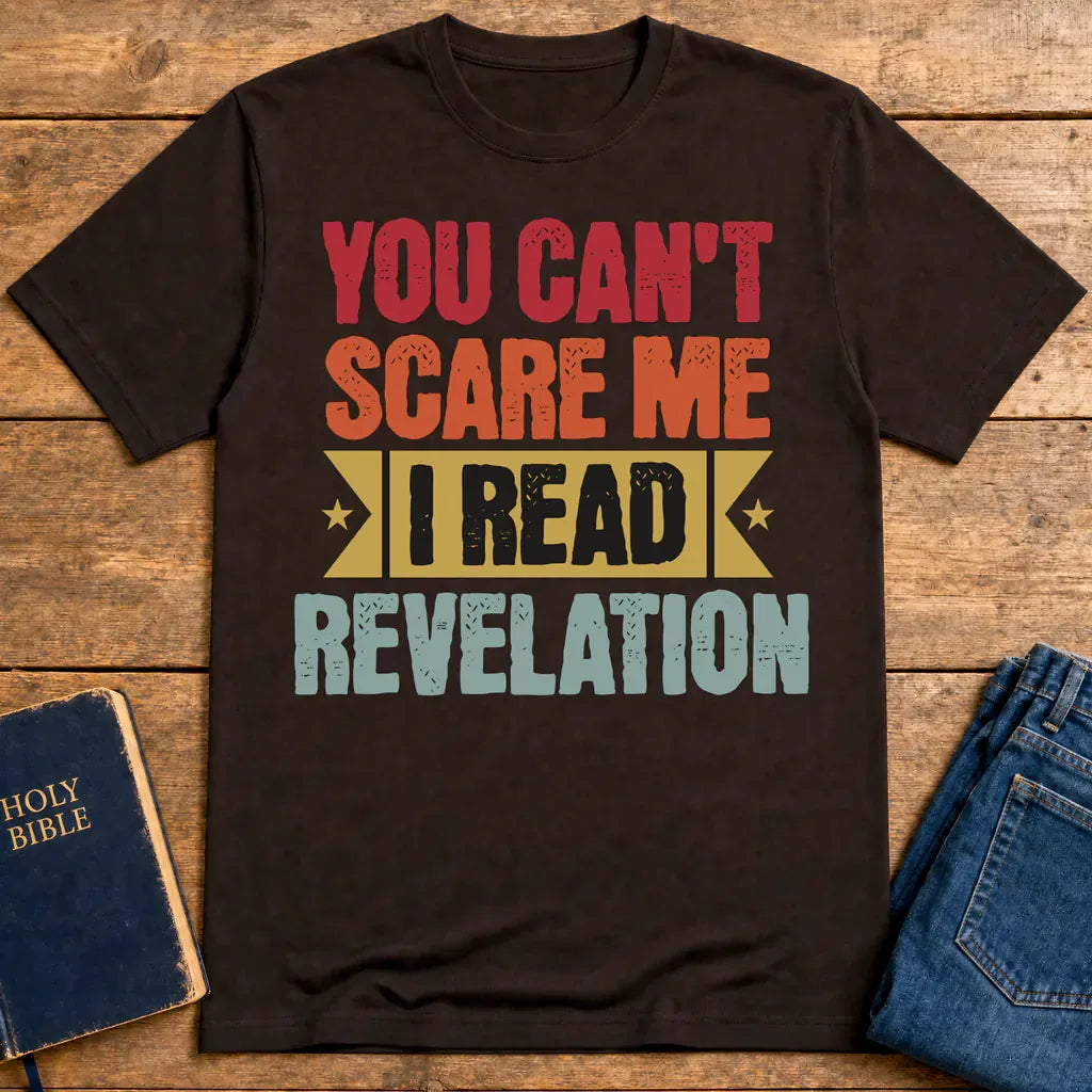 You Can't Scare Me Revelation T-Shirt - Dark Chocolate