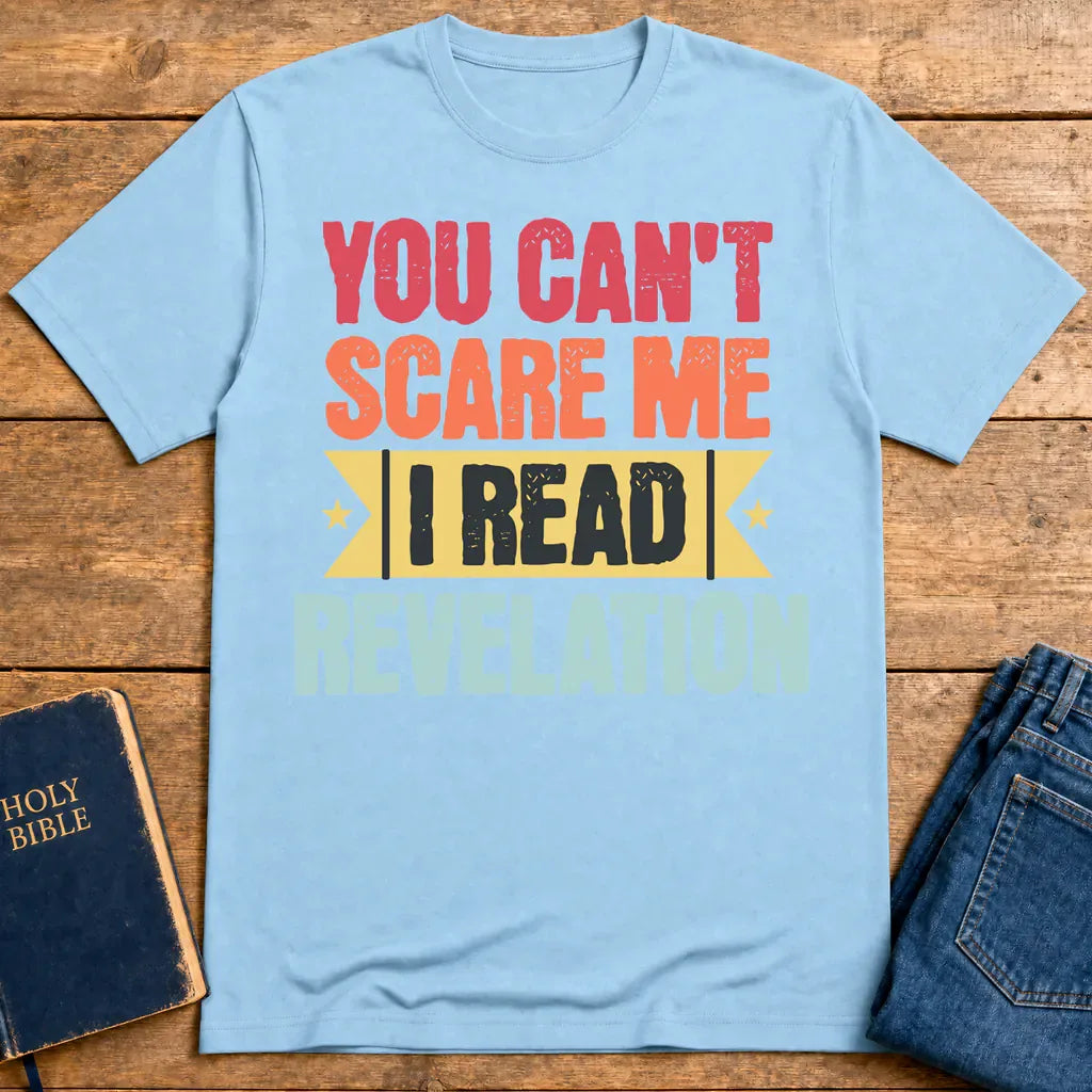 You Can't Scare Me Revelation T-Shirt - Light Blue
