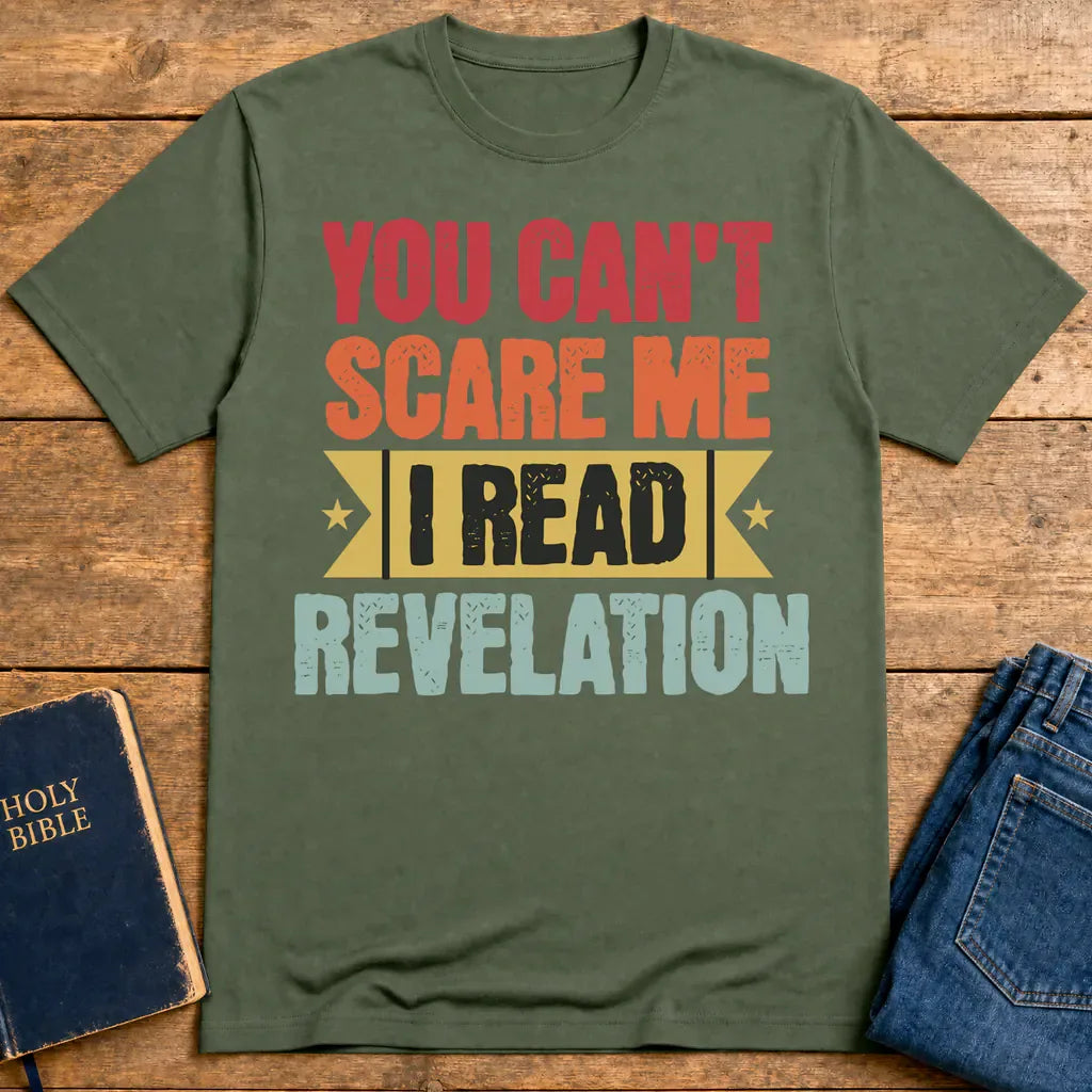 You Can't Scare Me Revelation T-Shirt - Military Green
