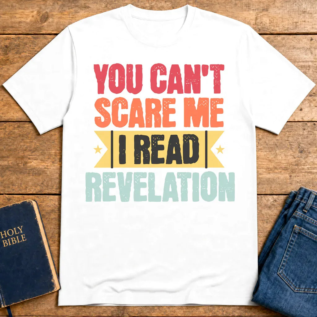You Can't Scare Me Revelation T-Shirt - White