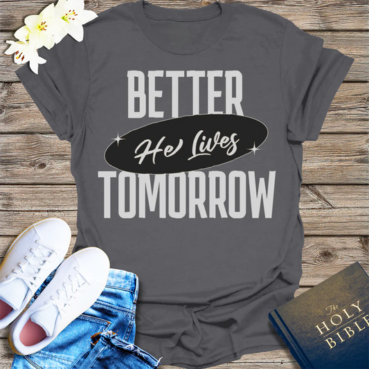 He Lives Better Tomorrow T-Shirt - Charcoal