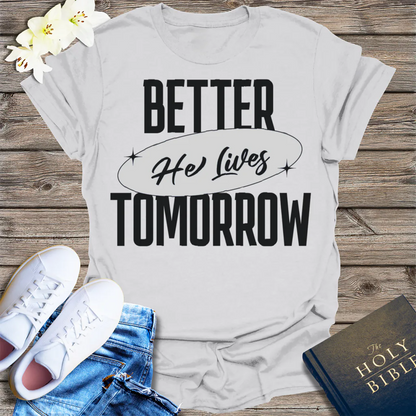 He Lives Better Tomorrow T-Shirt - Ice Grey