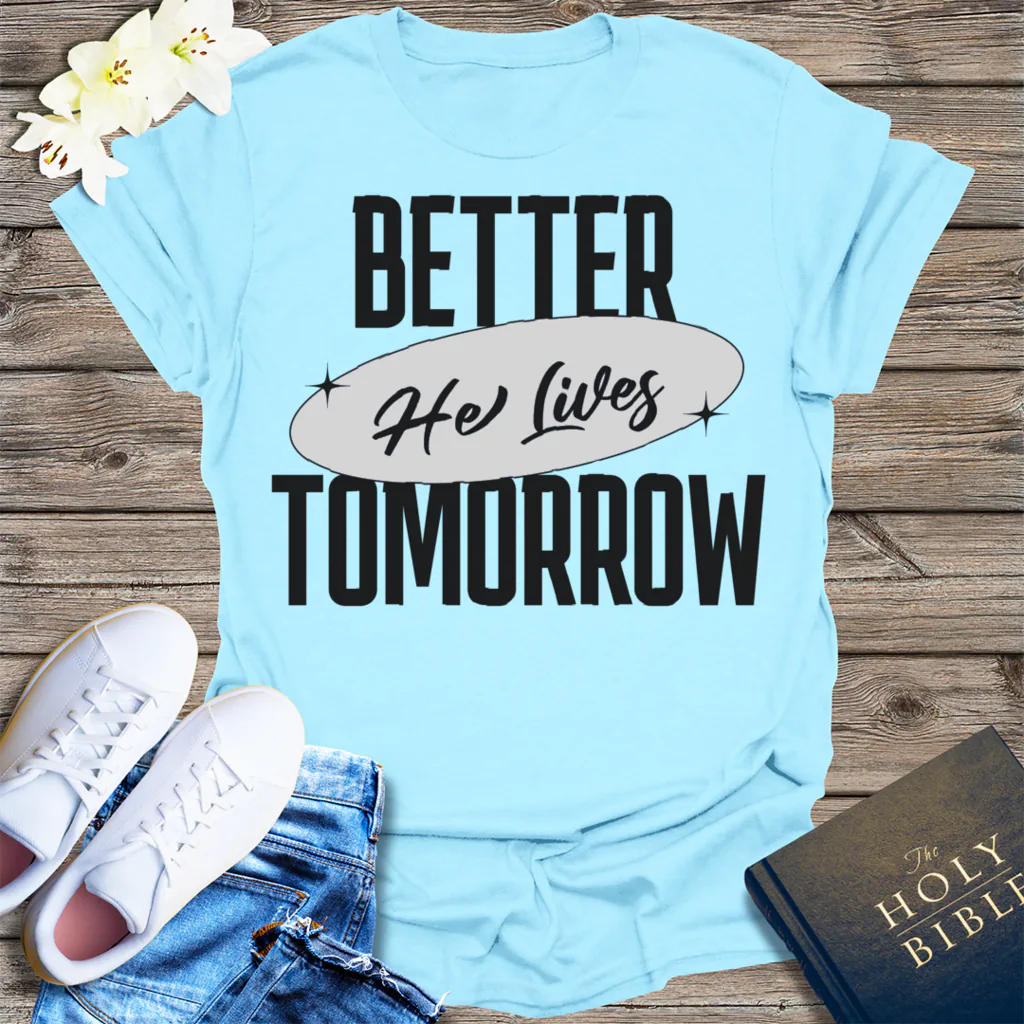 He Lives Better Tomorrow T-Shirt - Light Blue