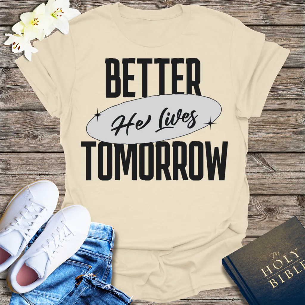 He Lives Better Tomorrow T-Shirt - Natural
