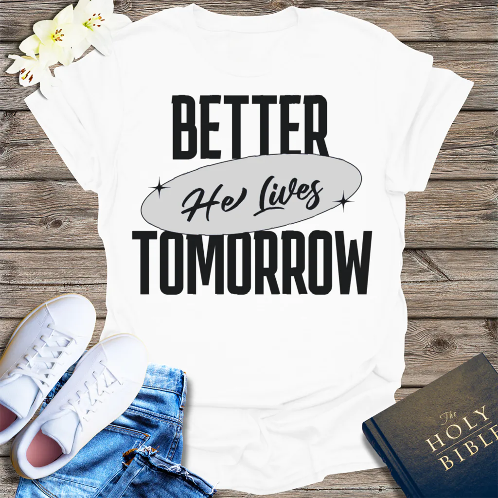 He Lives Better Tomorrow T-Shirt - White