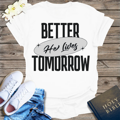 He Lives Better Tomorrow T-Shirt - White