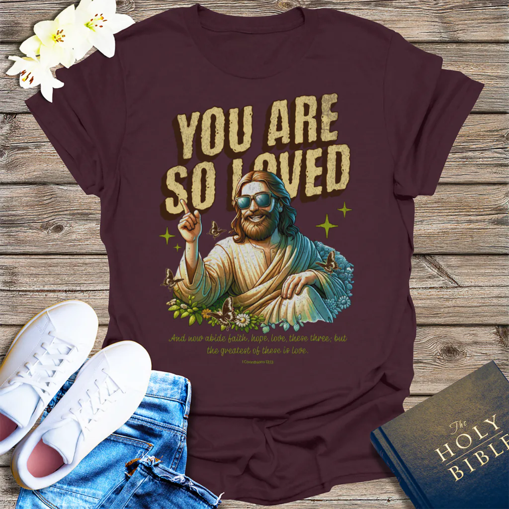 You Are So Loved T-Shirt - Dark Chocolate