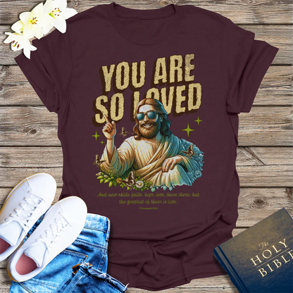 You Are So Loved T-Shirt - Dark Chocolate
