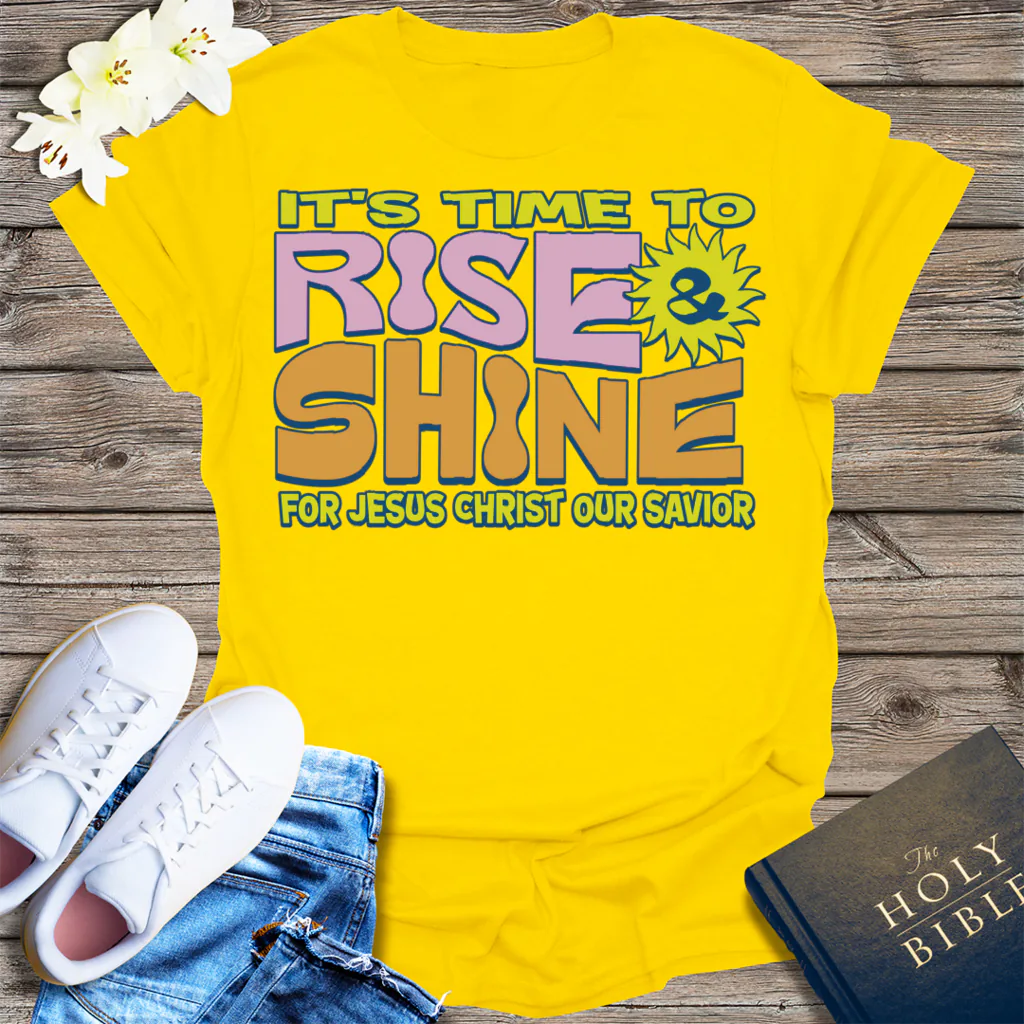 Rise and Shine for Jesus T-Shirt - Daisy
