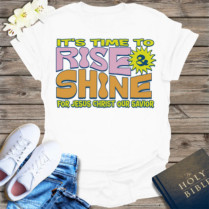Rise and Shine for Jesus T-Shirt - White