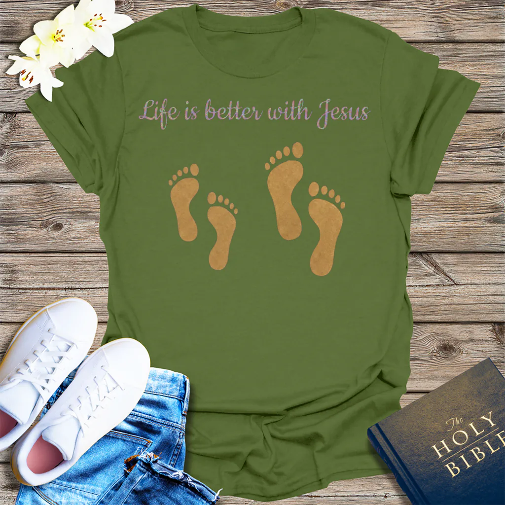 Life Is Better with Jesus T-Shirt - Military Green