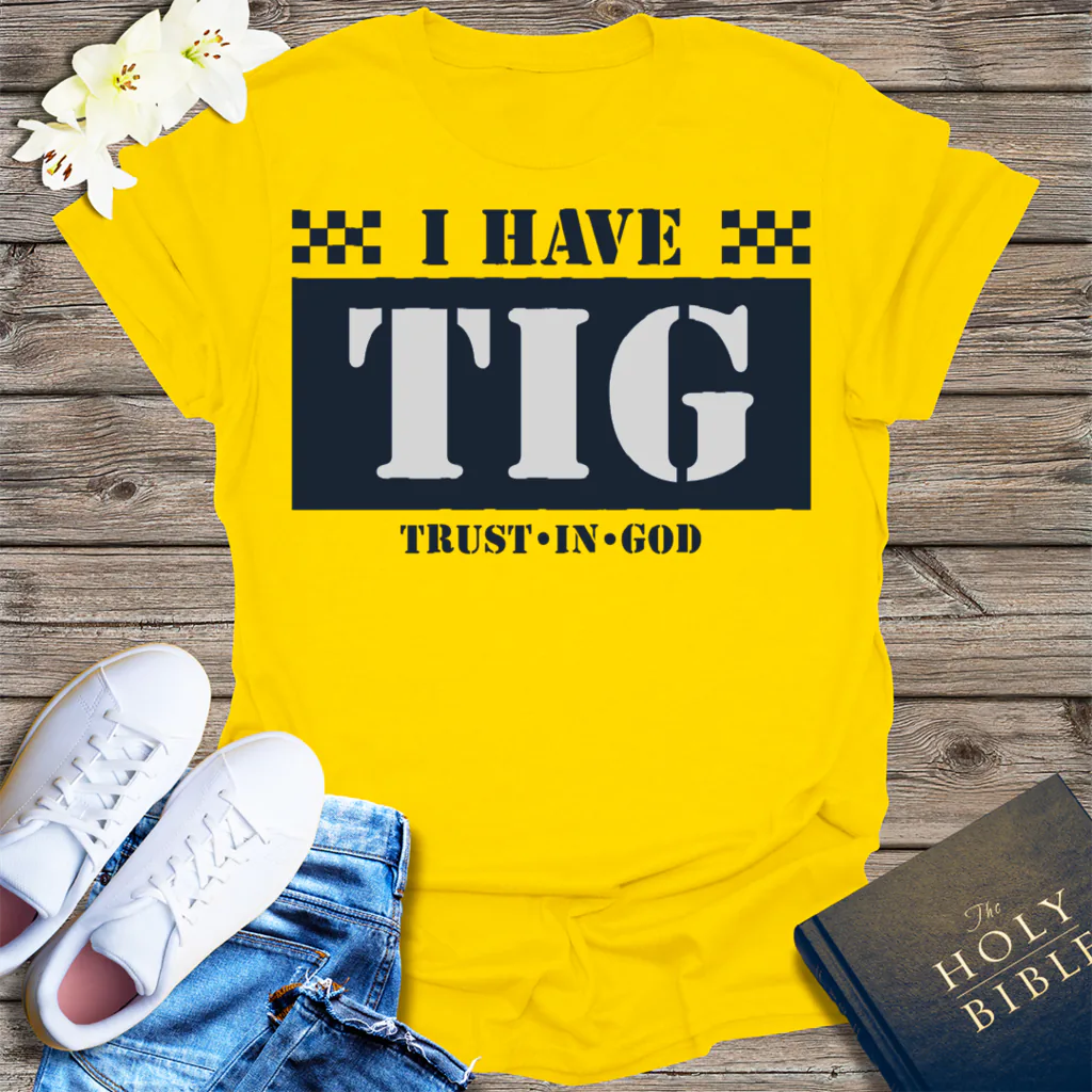 I Have TIG T-Shirt - Daisy