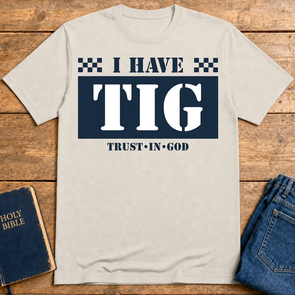 I Have TIG T-Shirt - Ice Grey