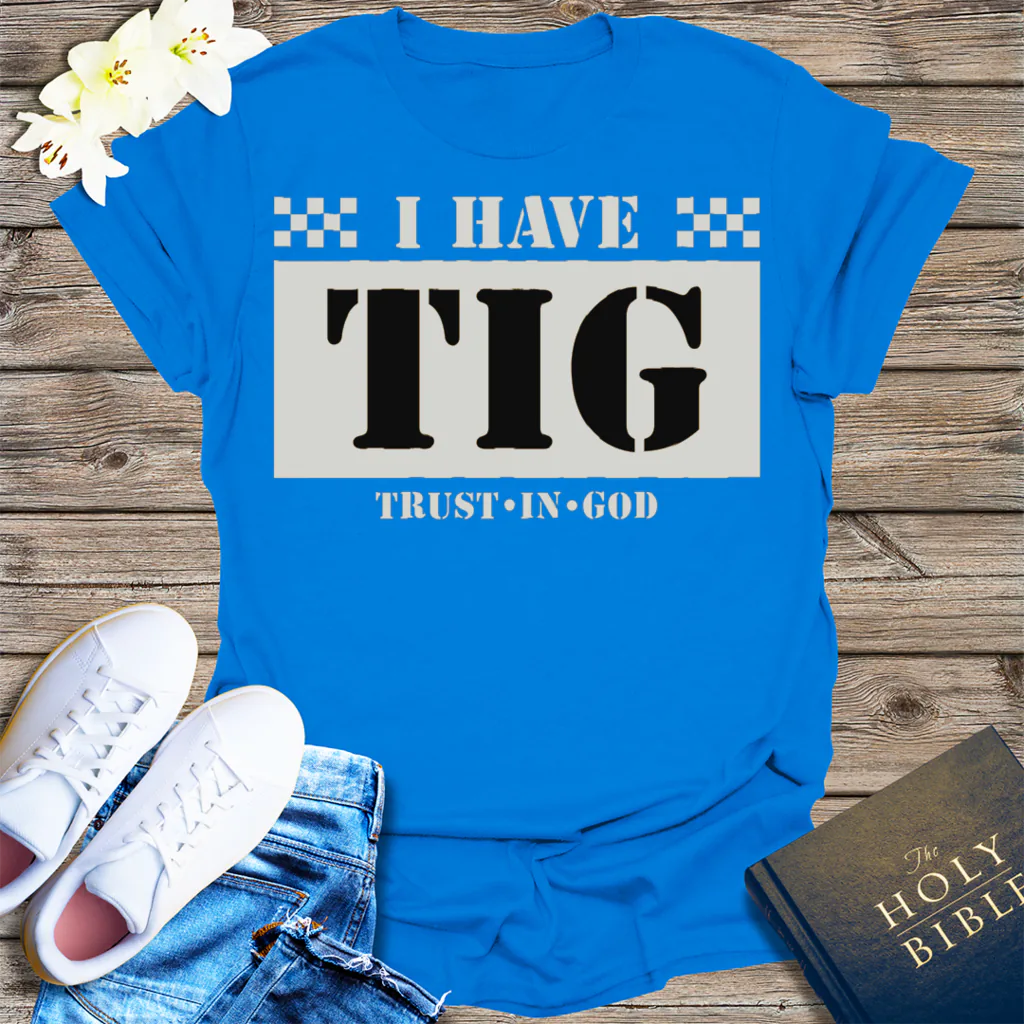 I Have TIG T-Shirt - Royal