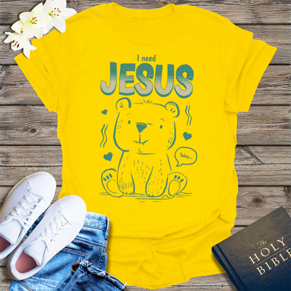 I Need Jesus Bear T-Shirt - Daisy