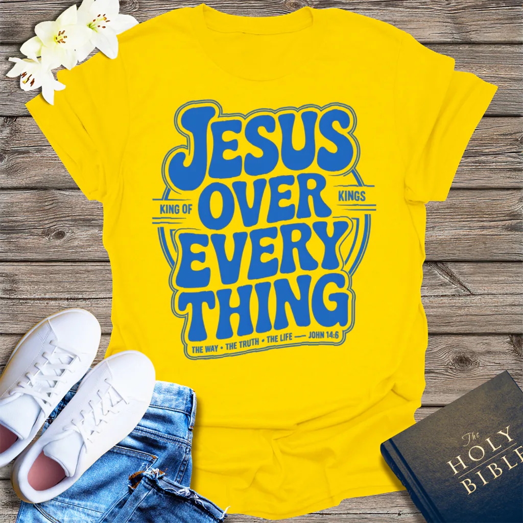 Jesus Over Everything T-Shirt - Daisy