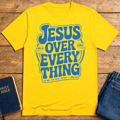 Jesus Over Everything T-Shirt - Daisy