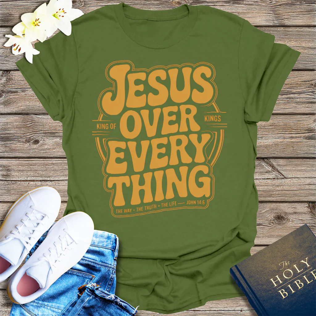 Jesus Over Everything T-Shirt - Military Green
