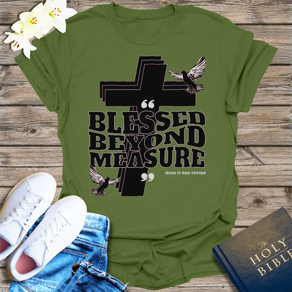 Blessed Beyond Measure T-Shirt - Military Green