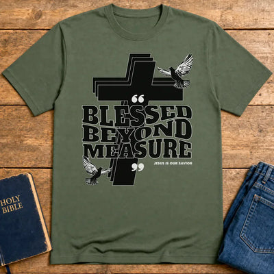 Blessed Beyond Measure T-Shirt - Military Green