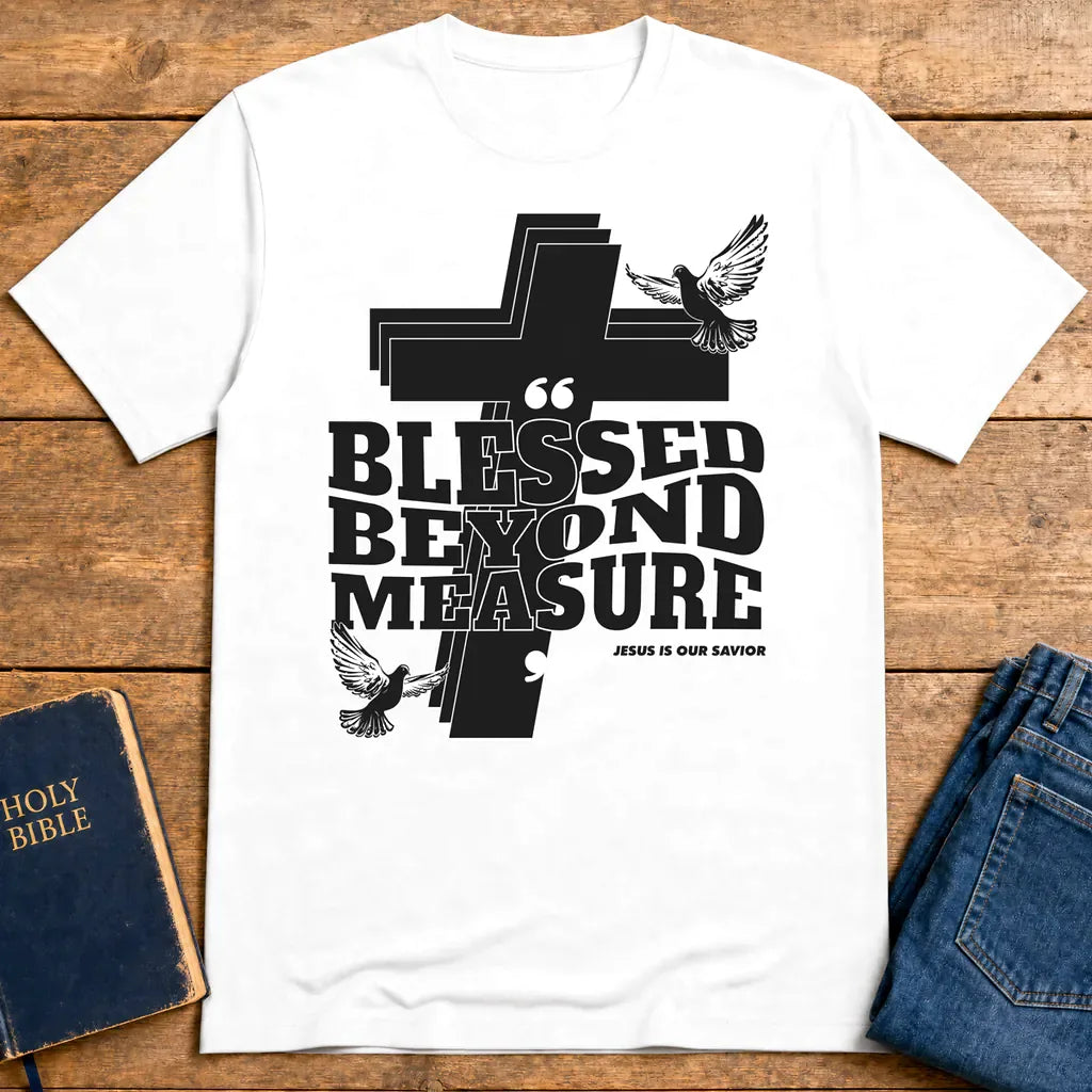 Blessed Beyond Measure T-Shirt - White