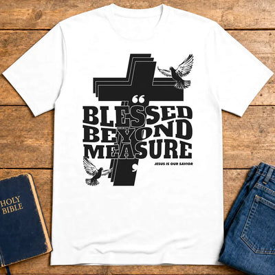 Blessed Beyond Measure T-Shirt - White
