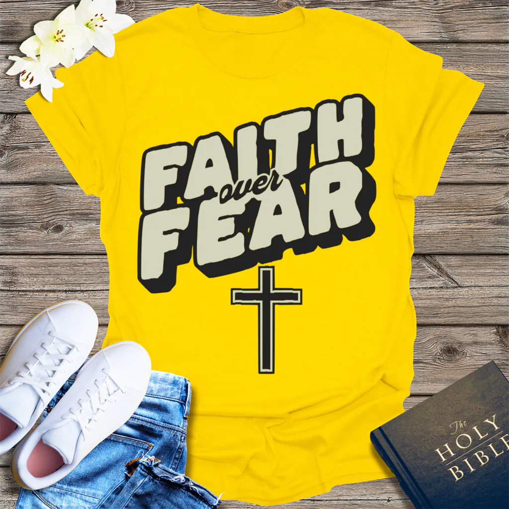 Faith Over Fear T-Shirt - Daisy