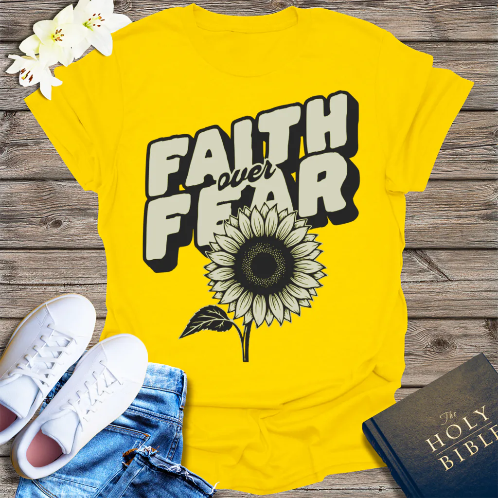 Faith Over Fear Sunflower T-Shirt - Daisy