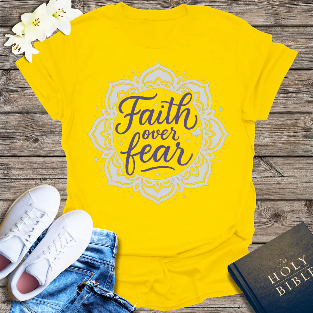 Faith Over Fear T-Shirt - Daisy