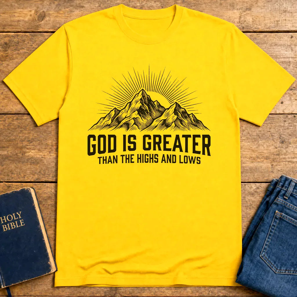 God Is Greater T-Shirt - Daisy