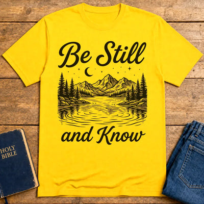 Be Still and Know T-Shirt - Daisy
