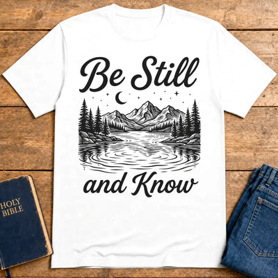 Be Still and Know T-Shirt - White