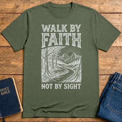 Walk by Faith T-Shirt - Military Green