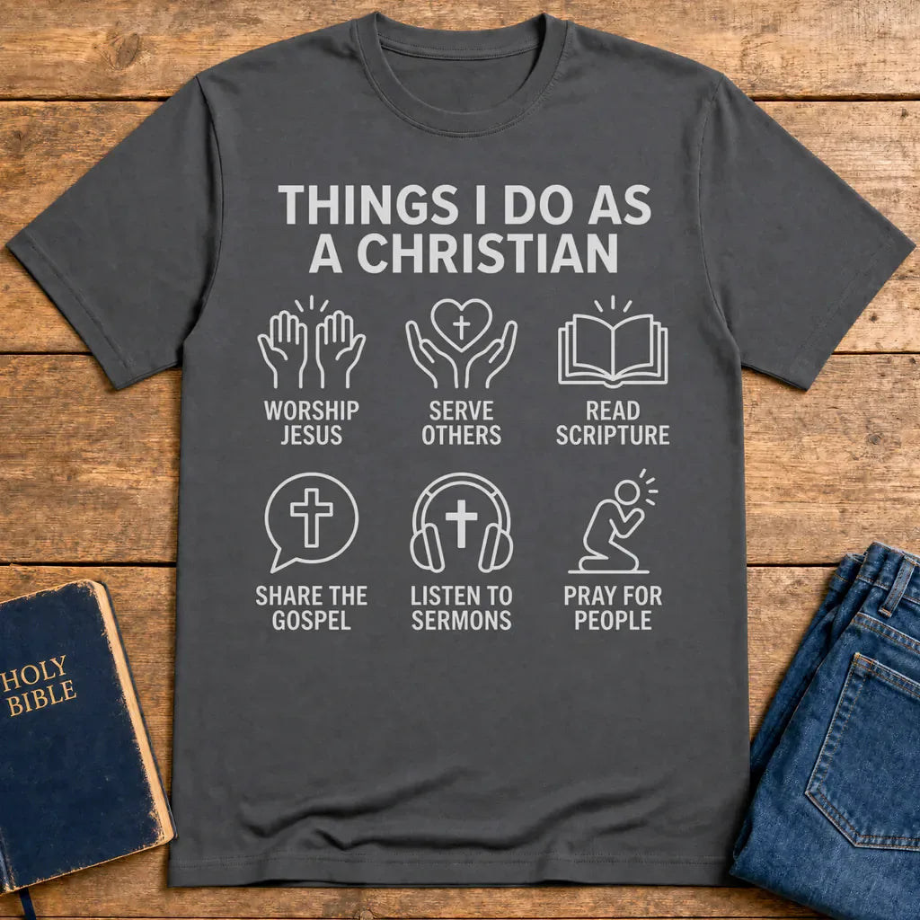 Things I Do As A Christian T-Shirt - Charcoal