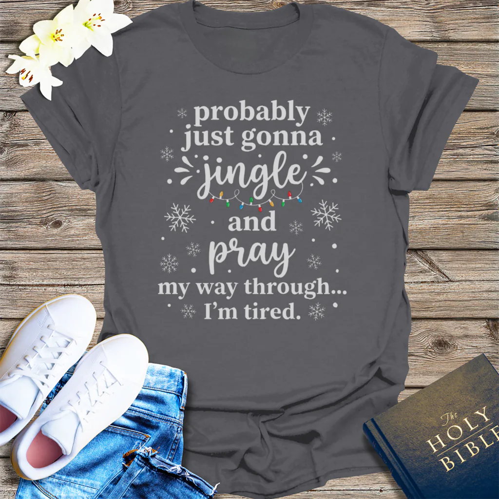 Jingle and Pray T-Shirt - Charcoal