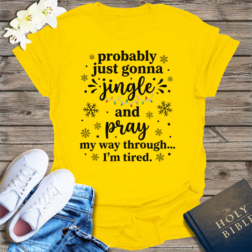 Jingle and Pray T-Shirt - Daisy