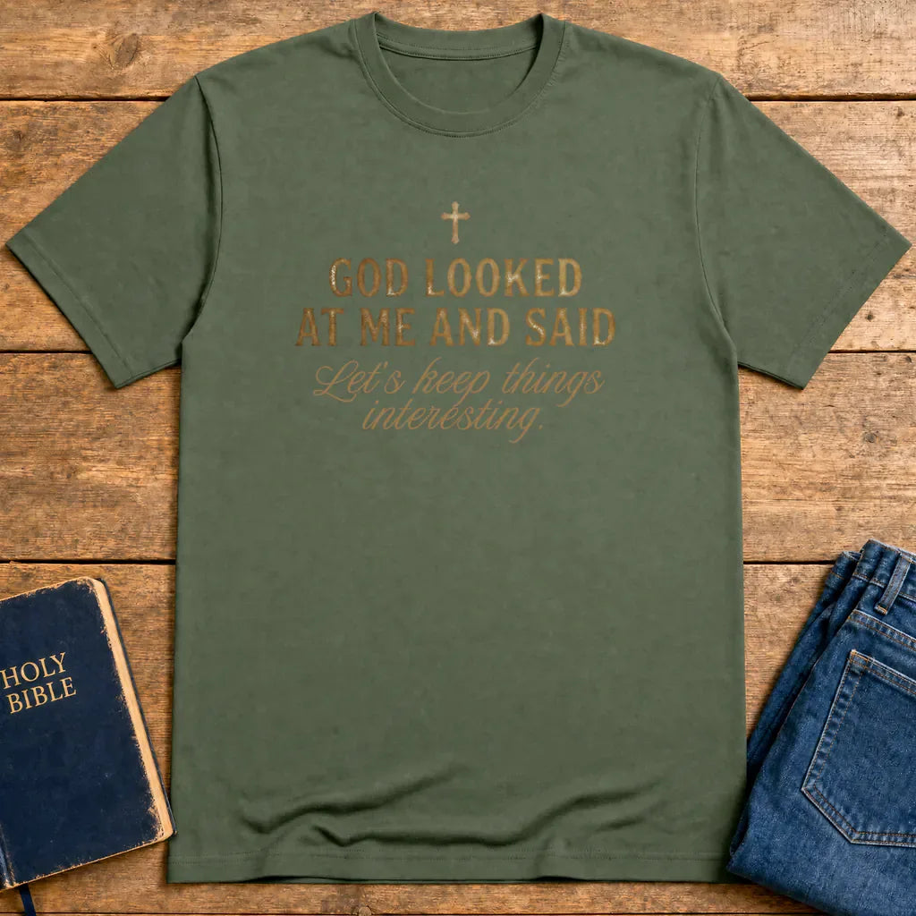 Keep Things Interesting T-Shirt - Military Green