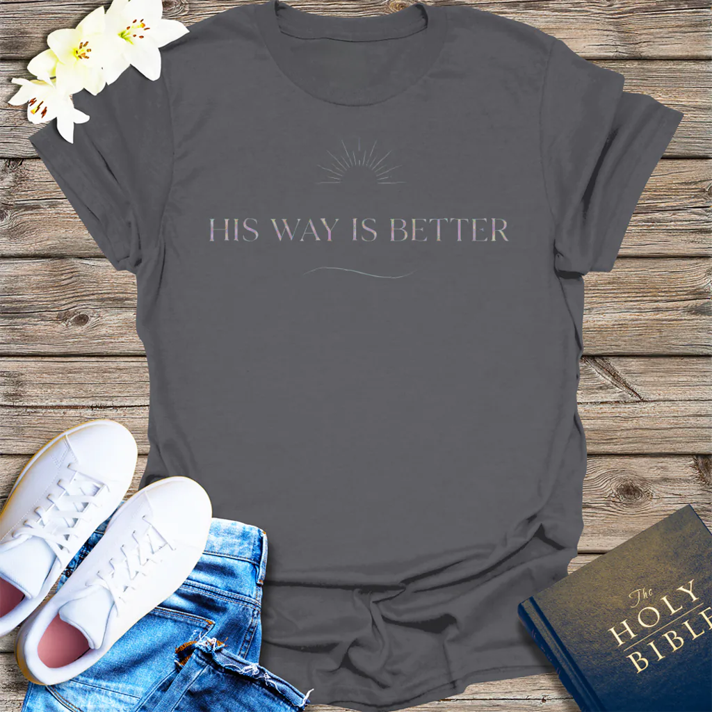 His Way Is Better T-Shirt - Charcoal