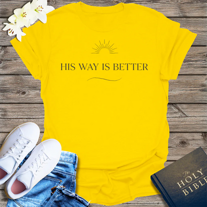 His Way Is Better T-Shirt - Daisy