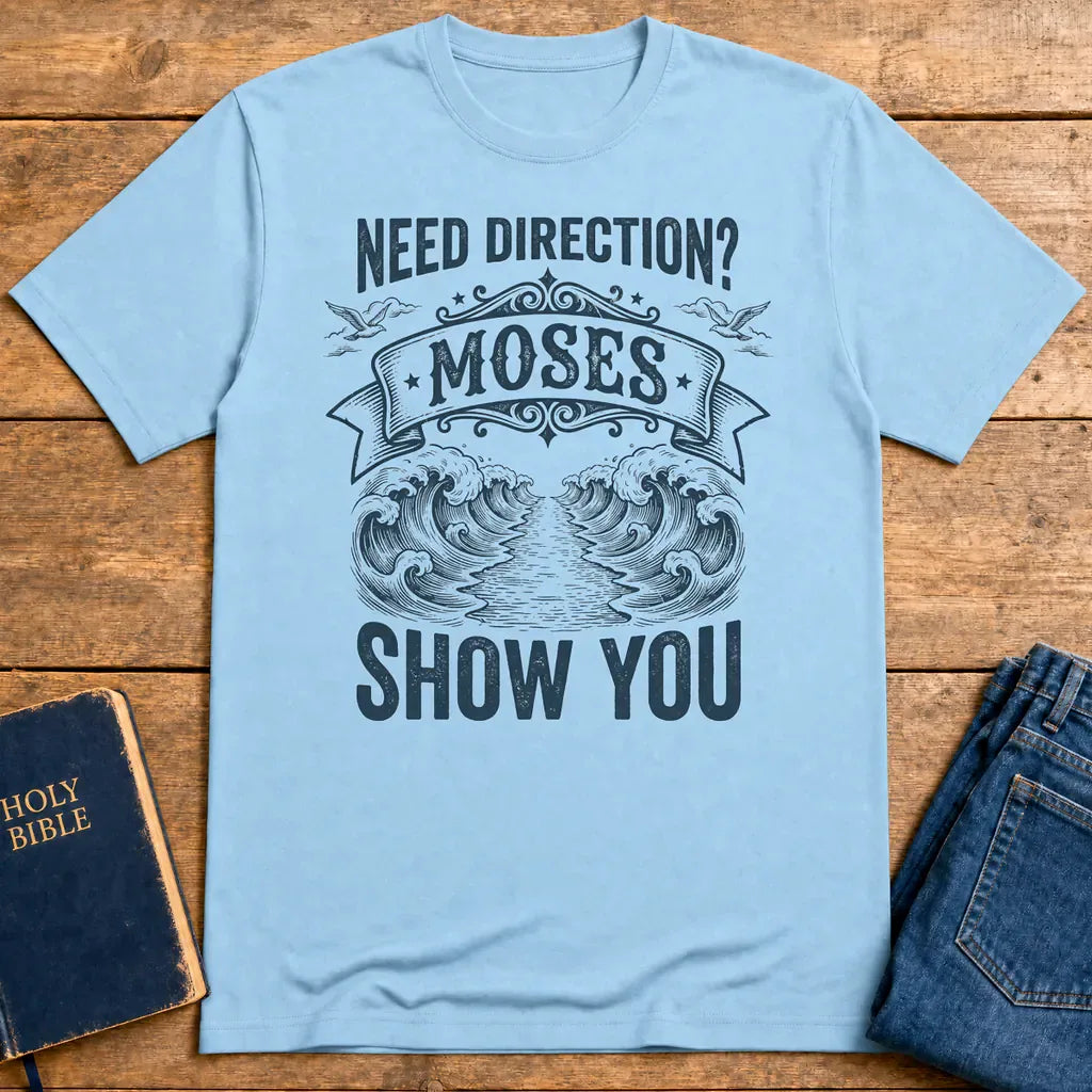 Let Moses Show You T-Shirt - Light Blue