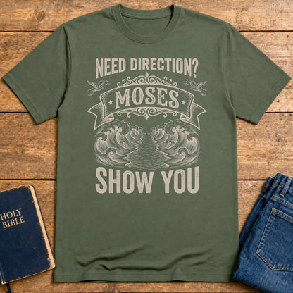 Let Moses Show You T-Shirt - Military Green