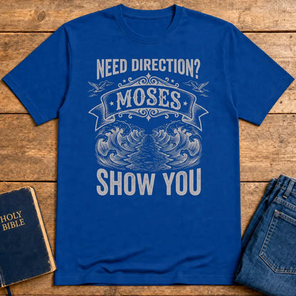 Let Moses Show You T-Shirt - Royal