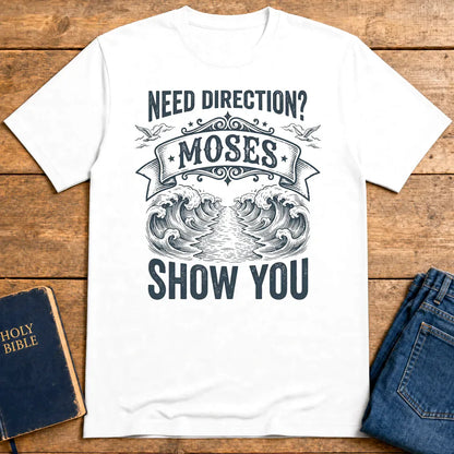 Let Moses Show You T-Shirt - White