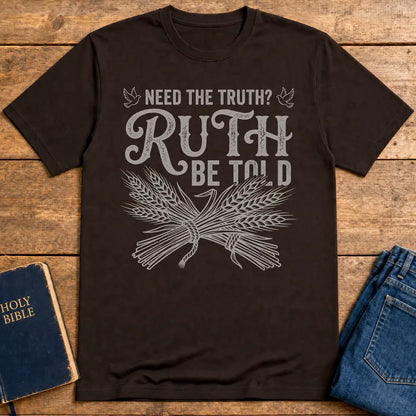 Ruth Be Told T-Shirt - Dark Chocolate