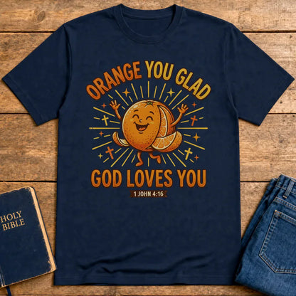 Orange You Glad God Loves You T-Shirt - Navy