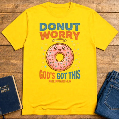 Donut Worry God's Got This T-Shirt - Daisy