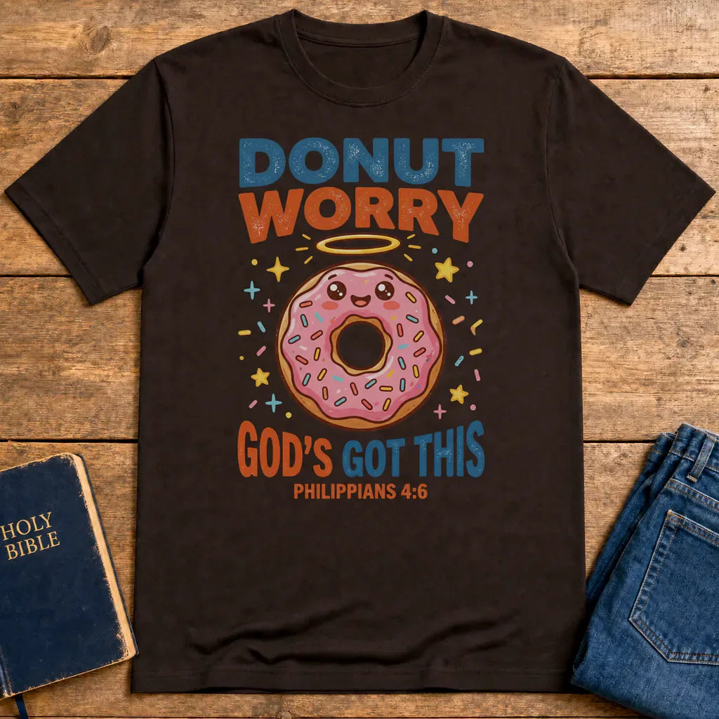 Donut Worry God's Got This T-Shirt - Dark Chocolate