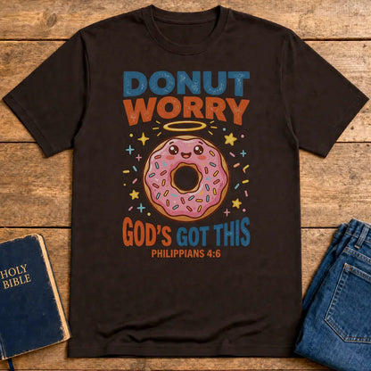 Donut Worry God's Got This T-Shirt - Dark Chocolate